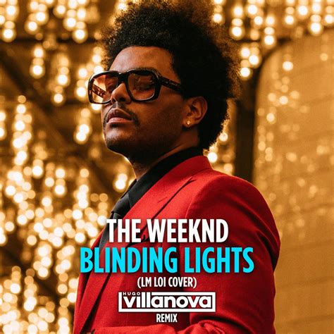 The Weeknd Blinding Lights Hugo Villanova Remix Hugo Villanova