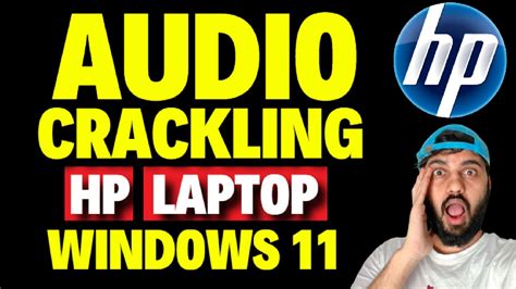 How To Fix Audio Crackling In Hp Laptop Windows 11 Youtube