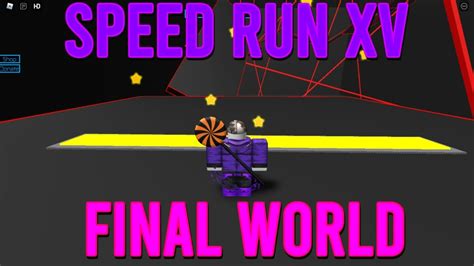 Roblox Speed Run Xv Final World Complete Youtube