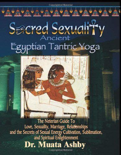 Sacred Sexuality Ancient Egyptian Tantric Yoga