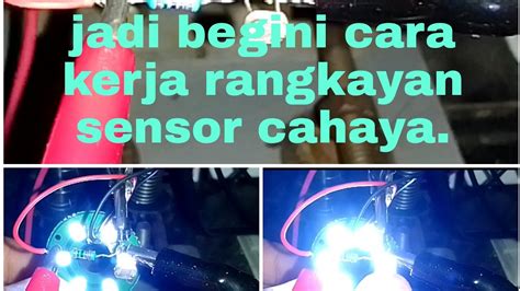 Cara Membuat Sensor Cahaya Seder Hana Rangkaian Sensor Cahaya Ldr