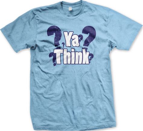 Ya Think Question Marks Do You Gee So Duh Wow Sarcasm Right Yeah Men S T Shirt Ebay