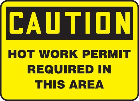 Osha Caution Safety Sign Hot Work Permit Required In This