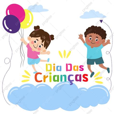 Feliz Dia Das Crian As Brasileiras Png Brasil Dia Das Crian As