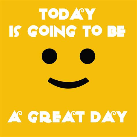 Today Is A Great Day Quotes. QuotesGram