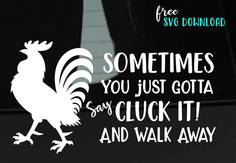 Funny Svg Rooster Sometimes You Just Gotta Say Cluck It And Walk Away