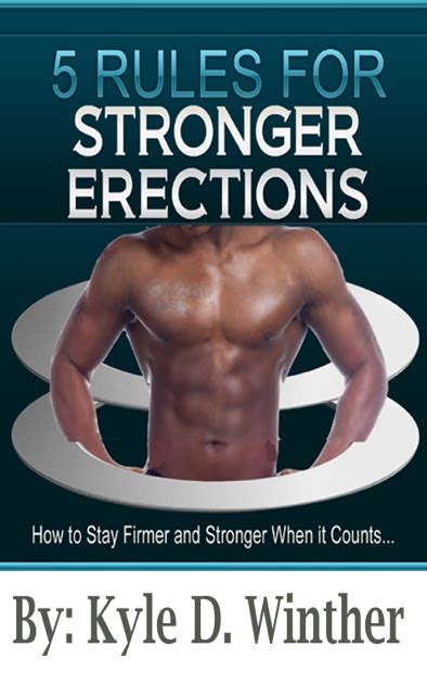 Stronger Erections 5 Rules To Harder Erections By Kyle D Winthe On