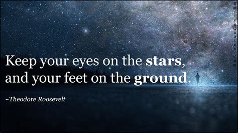 Keep Your Eyes On The Stars And Your Feet On The Ground Popular