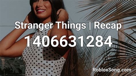 Stranger Things Recap Roblox ID Roblox Music Codes