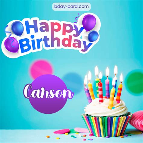 Birthday Images For Carson 💐 — Free Happy Bday Pictures And Photos