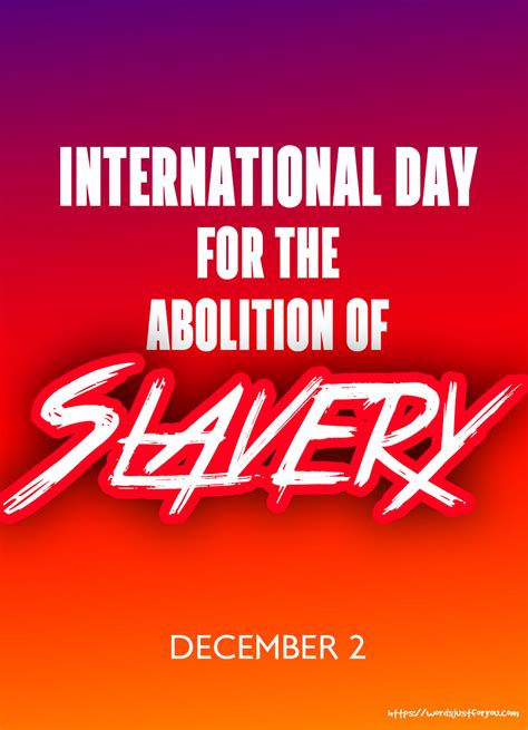 International Day For The Abolition Of Slavery 2 December Words