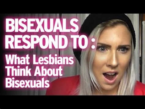 Bisexuals Respond To What Lesbians Think About Bisexuals Youtube