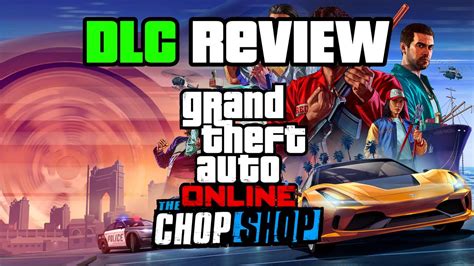 Gta 5 Full Honest Review The Chop Shop Dlc Update Youtube