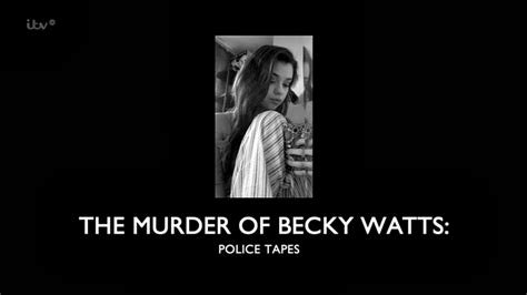 The Murder Of Becky Watts Police Tapes 2017