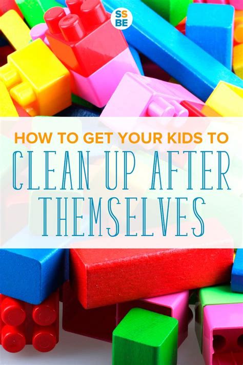 How To Get Your Kids To Clean Up After Themselves In 2020 How To