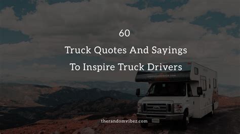 60 Truck Quotes And Sayings To Inspire Truck Drivers