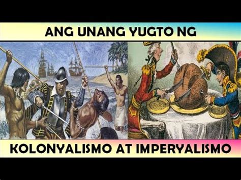 Unang Yugto Ng Imperyalismo At Kolonyalismo Youtube