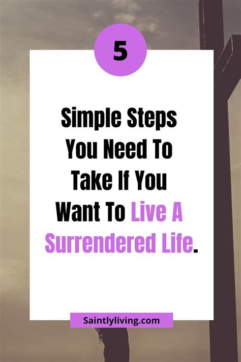 5 Simple Steps To Take If You Want To Live A Surrendered Life That