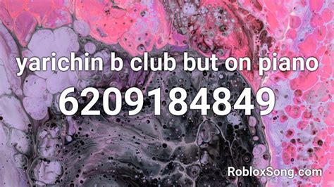 Yarichin B Club But On Piano Roblox Id Roblox Music Codes