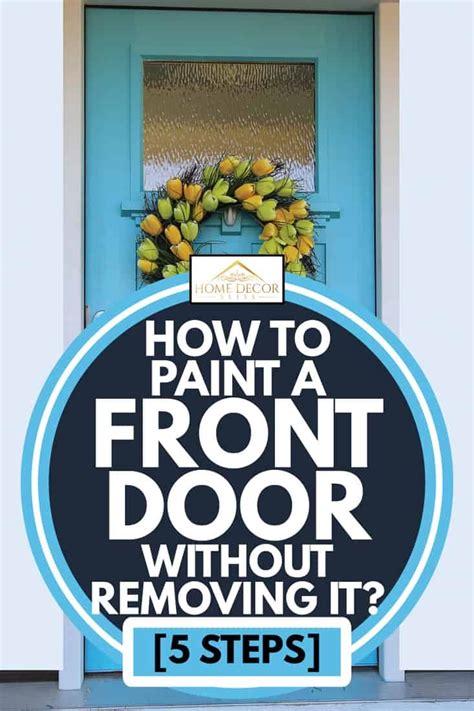 This allows me to work on the door easier than if it were hanging (it you can get a lead test kit here. How To Paint A Front Door Without Removing It? [5 Steps ...