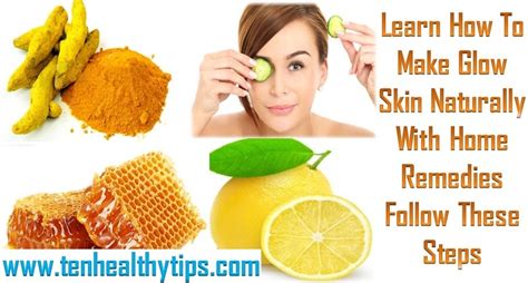 Glow Skin Naturally With Home Remedies Follow These Steps By
