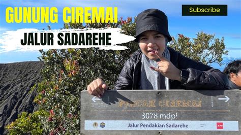 Full Review Jalur Pendakian Gunung Ciremai Via Trisakti Sadarehe Youtube