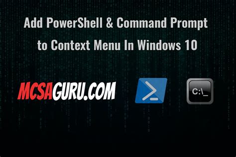 Add Powershell And Command Prompt To Context Menu In Windows 10