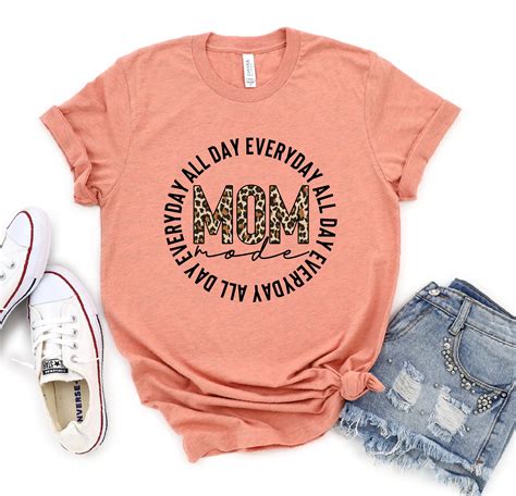 Mom Mode All Day Everyday Shirts For Moms Mom Life Shirt Mothers Day Shirt Trendy Mom T