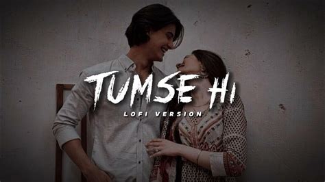 Rahulvibez Tumse Hi Din Hota Hai Lofi Version Youtube