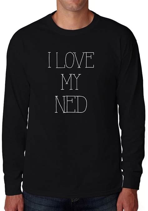 Eddany I Love My Ned Long Sleeve T Shirt Uk Clothing