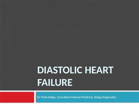 Pptx Dr Vivek Baliga Diastolic Heart Failure A Complete Overview
