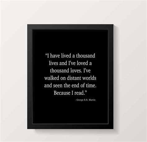 George R R Martin Quote Print I Have Lived A Thousand Lives Etsy