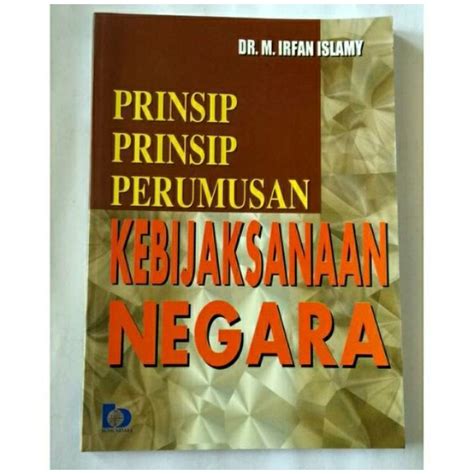 Jual PRINSIP PRINSIP PERUMUSAN KEBIJAKSANAAN NEGARA IRFAN BUKU ORIGINAL