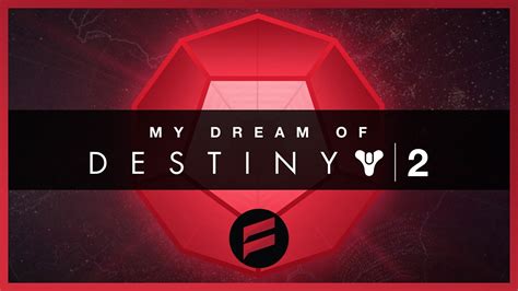 My Dream Of Destiny 2 Special Wishlist Presentation Youtube