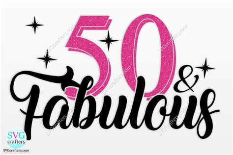 50th Birthday Fifty And Fabulous Graphic By Svgcrafters · Creative Fabrica