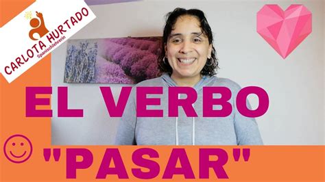 Spanisch Lernen El Verbo Pasar A2 B1 Youtube