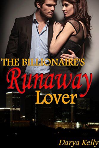 The Billionaire S Runaway Lover Billionaire Bdsm Erotic Romance Ebook Kelly Darya Amazon