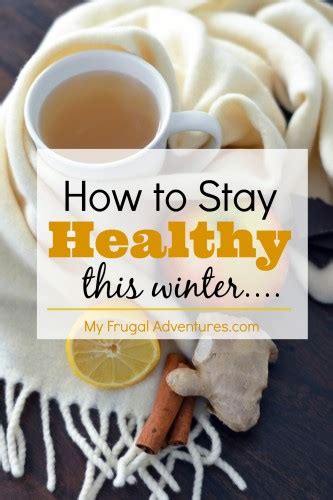 How To Stay Healthy This Winter My Frugal Adventures