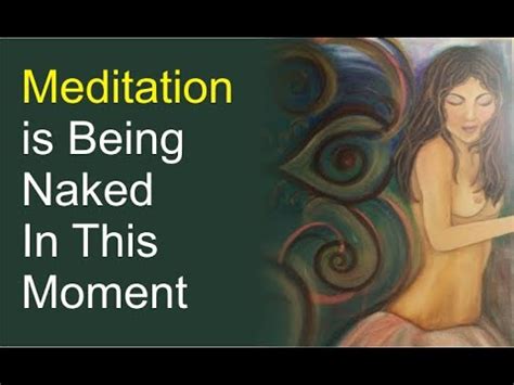 Meditation Is Being Naked Self Aware In This Moment Self Awareness