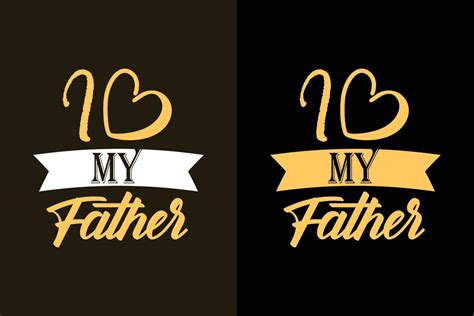 I Love My Father Fathers Day Or Dad T Shirt Slogan Quotes 4334432