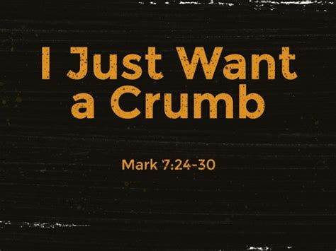 I Just Want A Crumb Logos Sermons