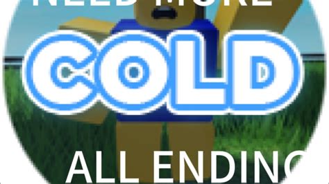 Need More Cold All Endings Youtube