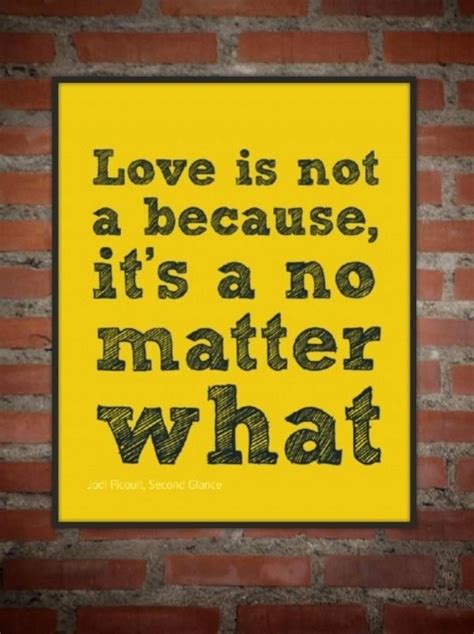 Love Is Not A Because Its A No Matter What Words Quotes Quotes