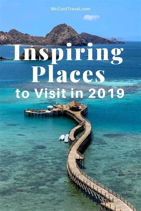 Absolutely Inspiring Places To Visit In 2019 Places To Visit