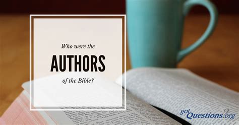 Who were the authors of the books of the Bible? | GotQuestions.org
