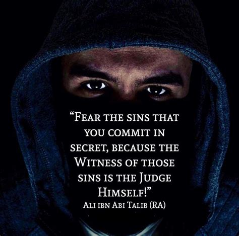Fear The Sins That You Think You Commit In Secret There Is No Secret