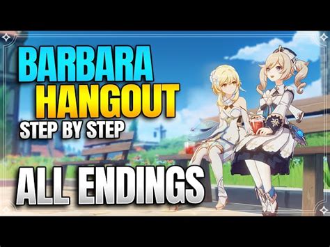 Genshin Impact Barbara Hangout Guide How To Start Possible Endings