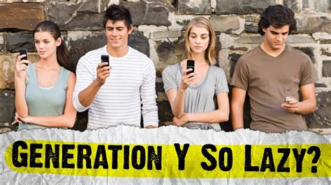 This generation is recognised as having the ability to balance a strong work ethic with a laid back attitude, and are associated with the conception of music genres such as millennial, generation x or z. Millennials - The Laziest Generation? - YouTube