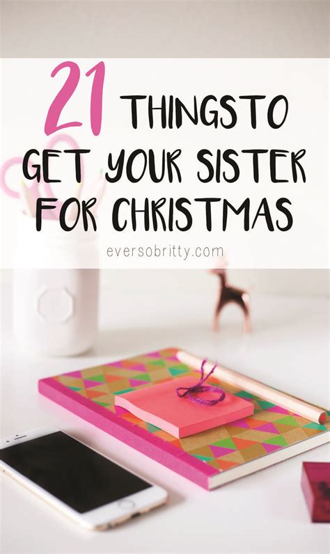 What to get an older sister for her birthday. 42 Things to Get Your Sister for CHRISTMAS - Ultimate 2017 ...