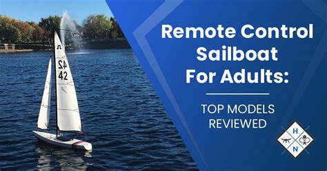Remote Control Sailboat For Adults Top Models Reviewed